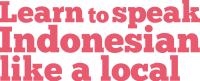 Learn to Speak Indonesian like a local
